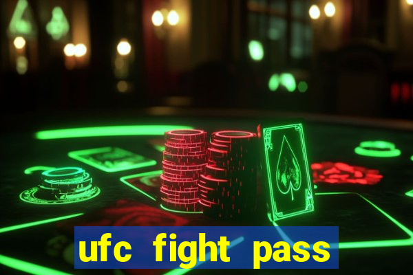 ufc fight pass assistir online